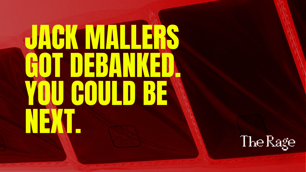 Jack Mallers Got Debanked. You Could Be Next.